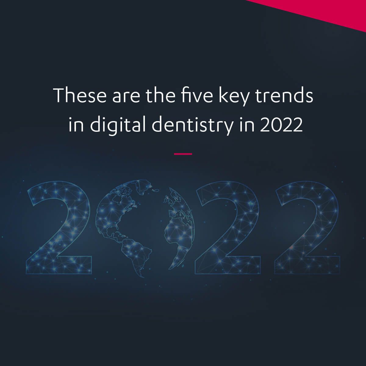 Five key trends in digital dentistry in 2022 – 3Shape Blog