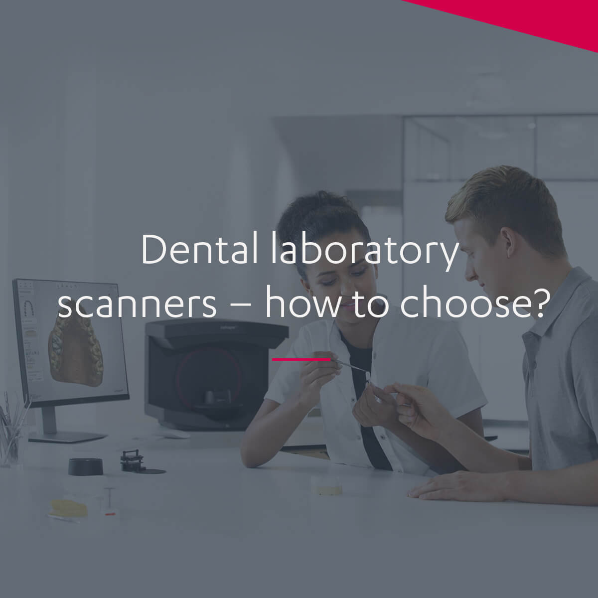 Dental laboratory scanners — features and benefits